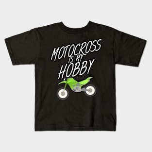 Motocross is my hobby Kids T-Shirt